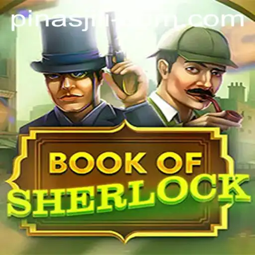 Unlocking the Mysteries of BookOfSherlock: A Comprehensive Guide to Gameplay and Strategy